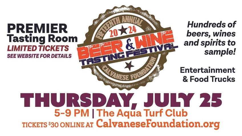 July 25, 2024: Calvanese Foundation Beer and Wine Tasting Festival