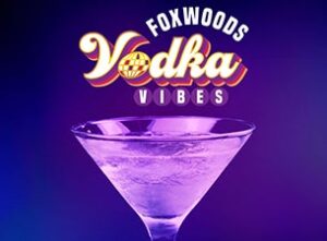 Foxwoods Vodka Vibes @ Foxwoods Resort Casino | Ledyard | Connecticut | United States